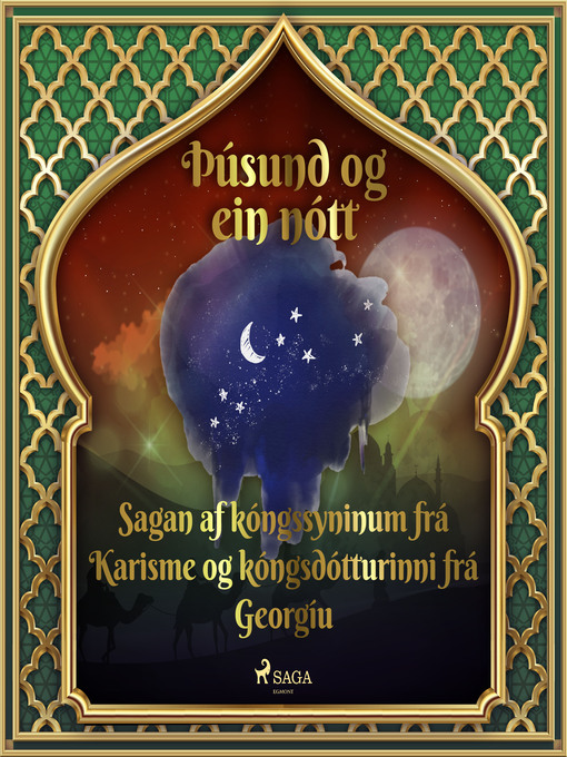 Upplýsingar um Sagan af kóngssyninum frá Karisme og kóngsdótturinni frá Georgíu (Þúsund og ein nótt 18) eftir One Thousand and One Nights - Til útláns